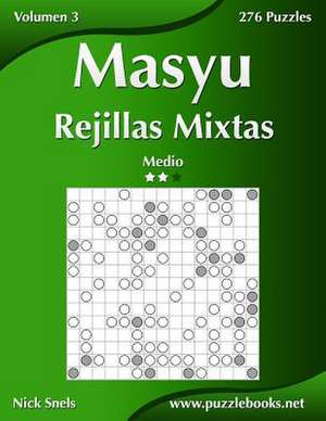 Masyu Rejillas Mixtas - Medio - Volumen 3 - 276 Puzzles de Nick Snels