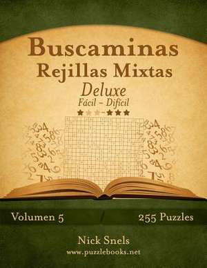 Buscaminas Rejillas Mixtas Deluxe - de Facil a Dificil - Volumen 5 - 255 Puzzles de Nick Snels