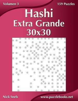 Hashi Extra Grande 30x30 - Volumen 3 - 159 Puzzles de Nick Snels