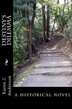 Destiny's Dilemma de Karen J. Anderson