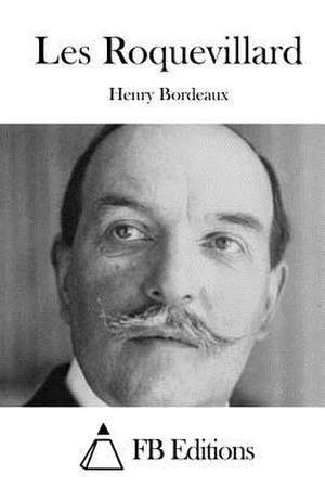 Les Roquevillard de Henry Bordeaux