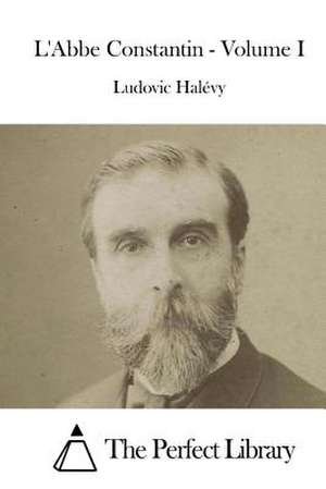 L'Abbe Constantin - Volume I de Ludovic Halevy