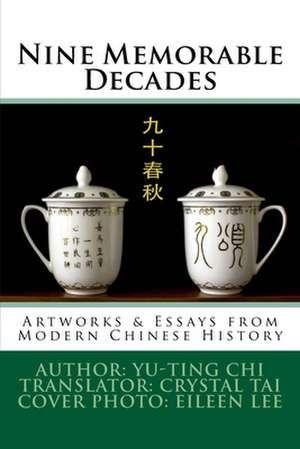 Nine Memorable Decades de Yu-Ting Chi