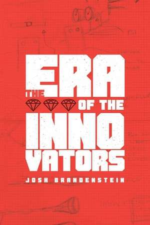 The Era of the Innovators de Joshua Brandenstein