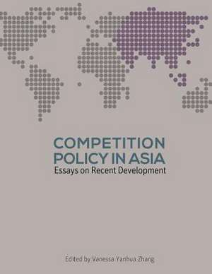 Competition Policy in Asia de Vanessa Yanhua Zhang