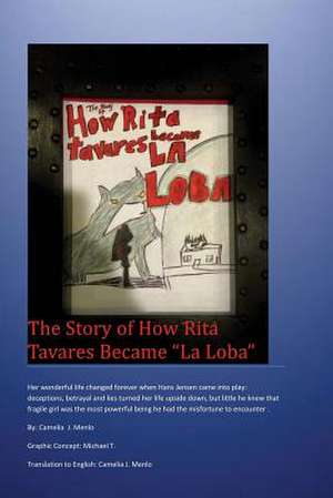 The Story of How Rita Tavares Became La Loba de Camelia J. Menlo