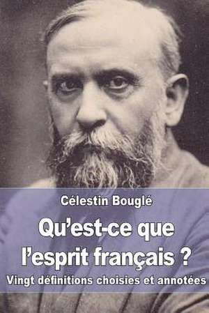 Qu'est-Ce Que L'Esprit Francais ? de Celestin Bougle