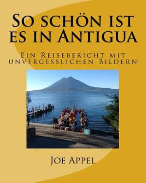 So Schon Ist Es in Antigua de Joe Appel