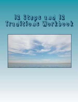 12 Steps and 12 Traditions Workbook de George B