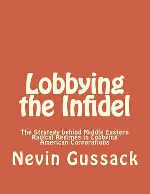 Lobbying the Infidel de Nevin Gussack