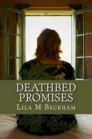 Deathbed Promises de Lila M. Beckham