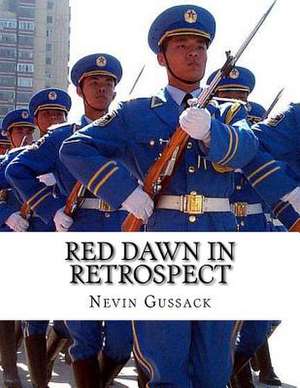 Red Dawn in Retrospect de Nevin Gussack