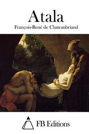 Atala de Francois Rene De Chateaubriand