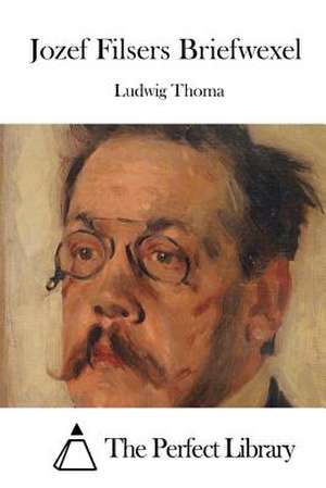 Jozef Filsers Briefwexel de Ludwig Thoma