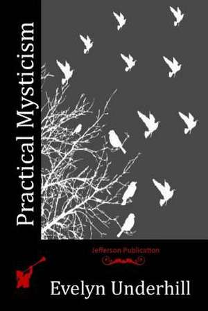 Practical Mysticism de Evelyn Underhill