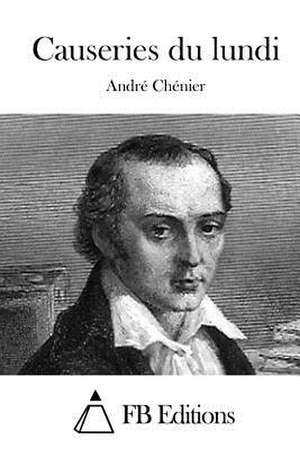 Causeries Du Lundi de Andre Chenier