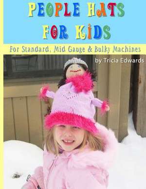 People Hats for Kids de Tricia Edwards