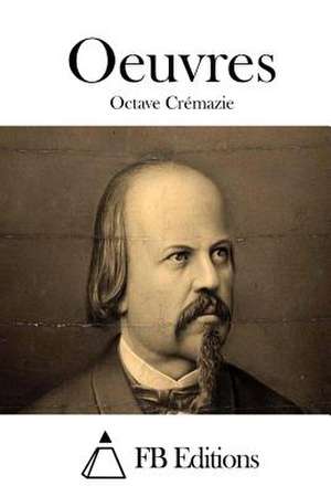 Oeuvres de Octave Cremazie