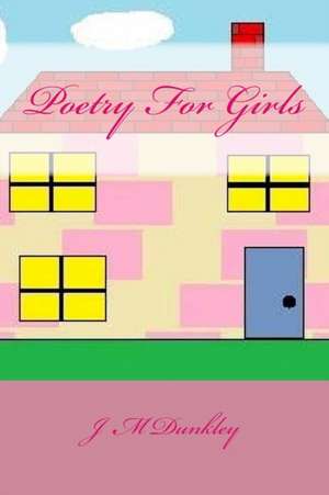 Poetry for Girls de J. M. Dunkley