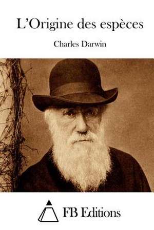 L'Origine Des Especes de Charles Darwin