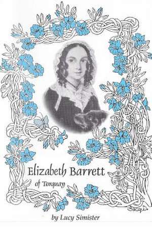 Elizabeth Barrett of Torquay de Lucy May Simister