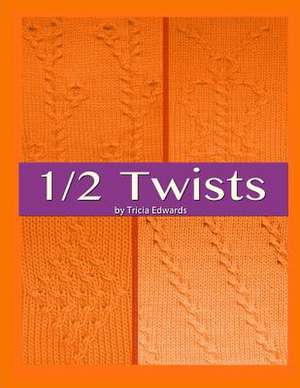 1/2 Twists de Tricia Edwards