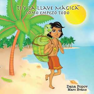 Ti y La Llave Magica de Dana Popov