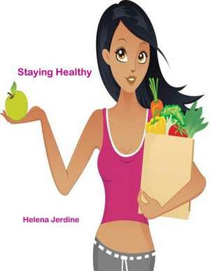 Staying Healthy de Helena Jerdine