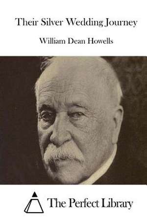 Their Silver Wedding Journey de William Dean Howells