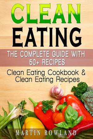 Clean Eating de Martin Rowland
