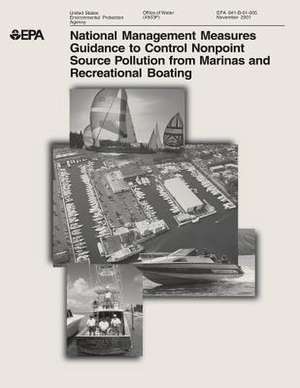 National Management Measures to Control Nonpoint Source Pollution from Marinas and Recreational Boating de U. S. Environmental Protection Agency