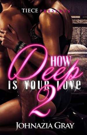 How Deep Is Your Love 2 de Johnazia Gray