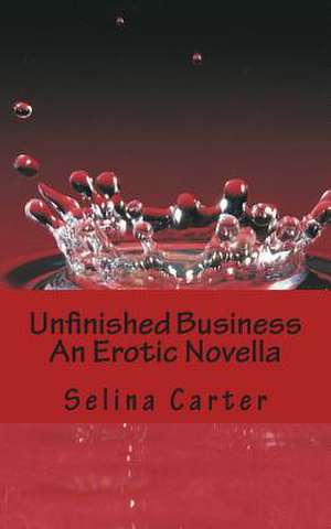 Unfinished Business de Selina Carter