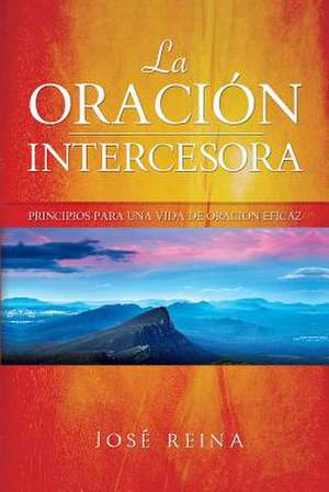 La Oracion Intercesora de Jose Reina