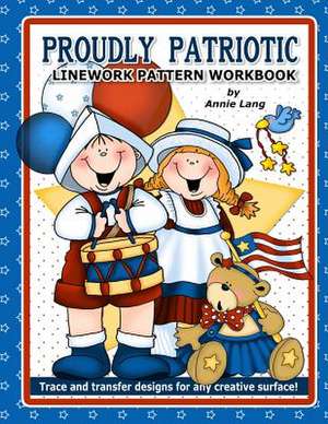 Proudly Patriotic de Annie Lang