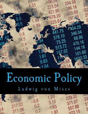 Economic Policy de Ludwig Von Mises