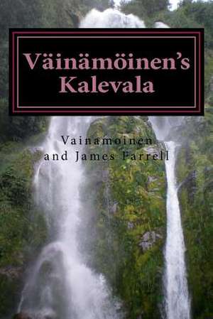 Vainamoinen's Kalevala de James Farrell