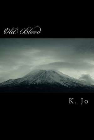 Old Blood de K. Jo