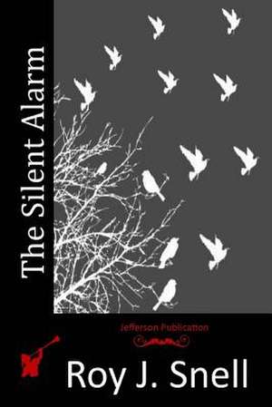 The Silent Alarm de Roy J. Snell