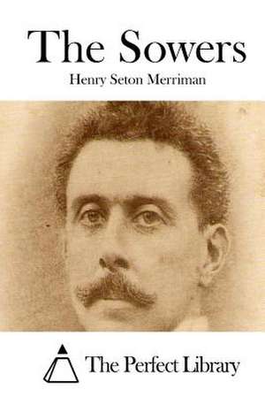 The Sowers de Merriman, Henry Seton