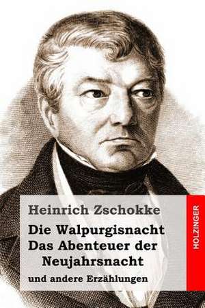 Die Walpurgisnacht / Das Abenteuer Der Neujahrsnacht de Heinrich Zschokke