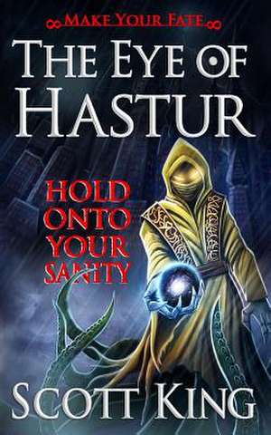 The Eye of Hastur de Scott King