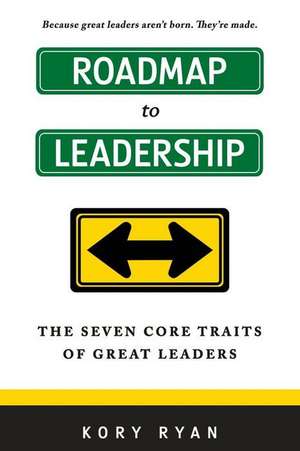 Roadmap to Leadership de Kory Ryan