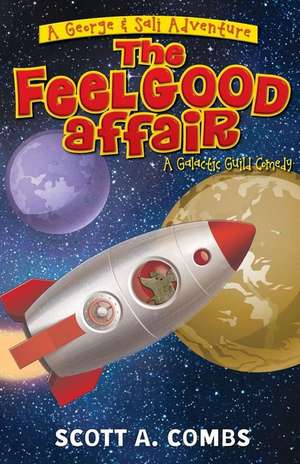 The Feel Good Affair de Scott a. Combs