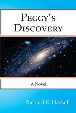 Peggy's Discovery de Richard E. Haskell