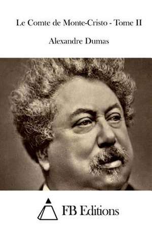 Le Comte de Monte-Cristo - Tome II de Dumas Alexandre