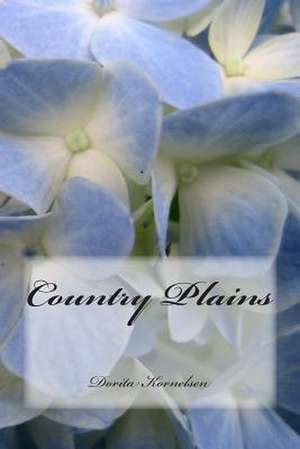 Country Plains de Dorita Lynn Kornelsen