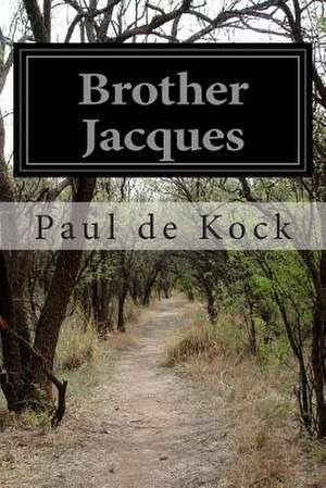 Brother Jacques de Paul De Kock