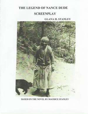 The Legend of Nance Dude Screenplay de Glana H. Stanley