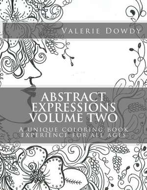 Abstract Expressions Coloring Book, Volume 2 de Valerie Dowdy